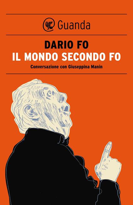 Il mondo secondo Fo. Conversazione con Giuseppina Manin - Dario Fo,Giuseppina Manin - ebook