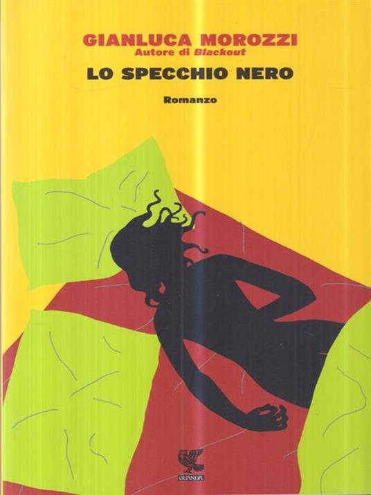 Lo specchio nero - Gianluca Morozzi - Libro - Guanda - Narratori della  Fenice | IBS