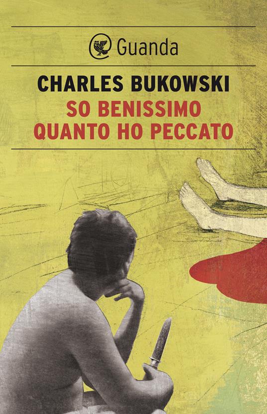 So benissimo quanto ho peccato. Testo inglese a fronte - Charles Bukowski,Simona Viciani - ebook