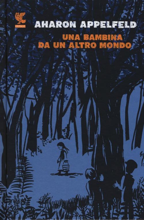 Una bambina da un altro mondo - Aharon Appelfeld - copertina