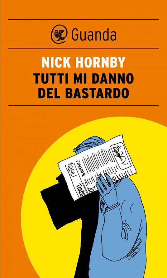 Tutti mi danno del bastardo - Nick Hornby,Elisa Banfi - ebook