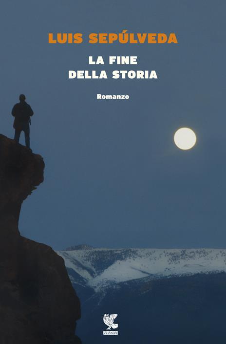 La fine della storia - Luis Sepúlveda - Libro - Guanda - Narratori della  Fenice