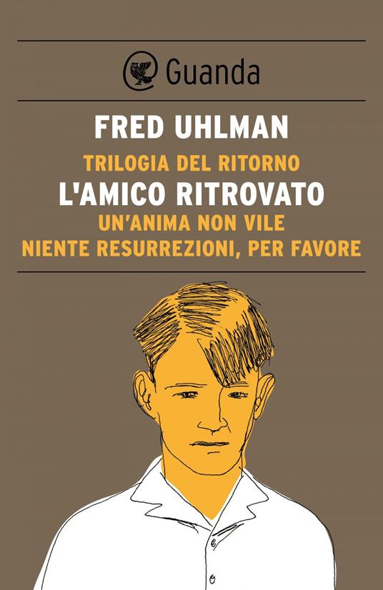 L'amico ritrovato di Fred Uhlman –