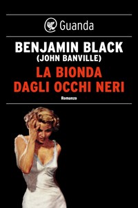 La bionda dagli occhi neri. Un'indagine di Philip Marlowe - Banville, John  - Ebook - EPUB2 con Adobe DRM