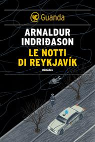 Le notti di Reykjavík. I casi dell'ispettore Erlendur Sveinsson. Vol. 11