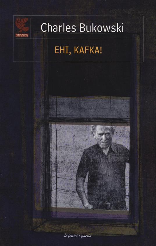 Ehi, Kafka! Testo inglese a fronte - Charles Bukowski - copertina