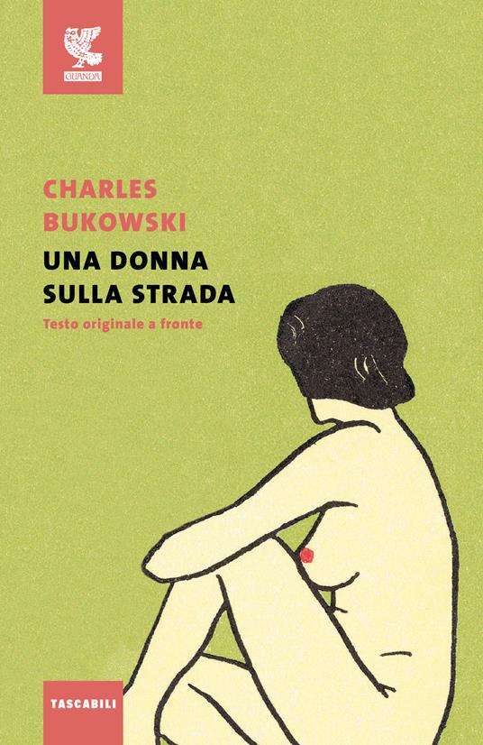 Una donna sulla strada. Testo inglese a fronte - Charles Bukowski - copertina