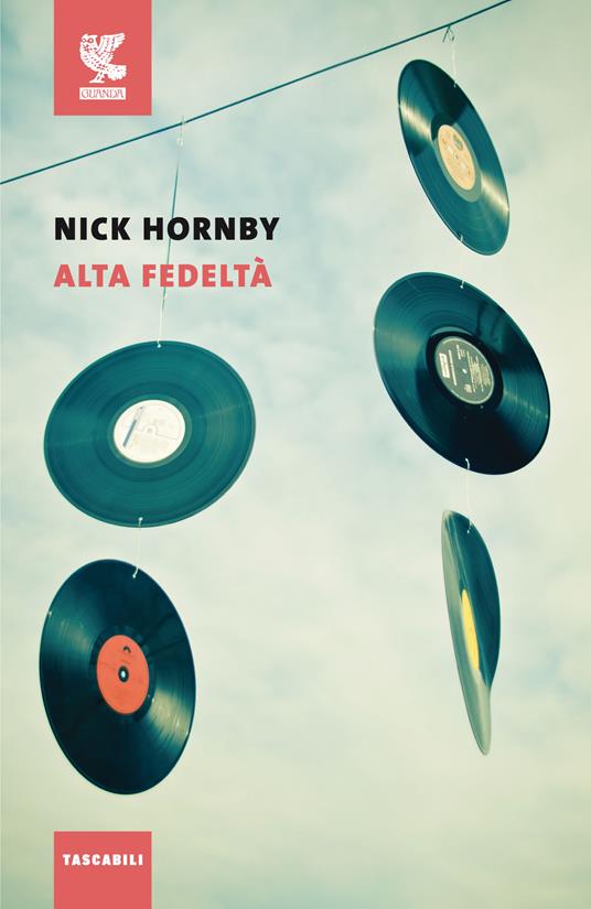 Alta fedeltà - Nick Hornby - Libro - Guanda - Le Fenici tascabili | IBS