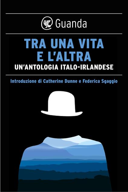 Tra una vita e l'altra. Un'antologia italo-irlandese - L. McManus,F. Sgaggio,S. De Franco,G. Zuodar - ebook