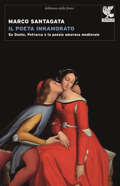 Il poeta innamorato. Su Dante, Petrarca e la poesia amorosa medievale - Marco Santagata - copertina