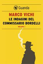 Le indagini del commissario Bordelli. Vol. 1