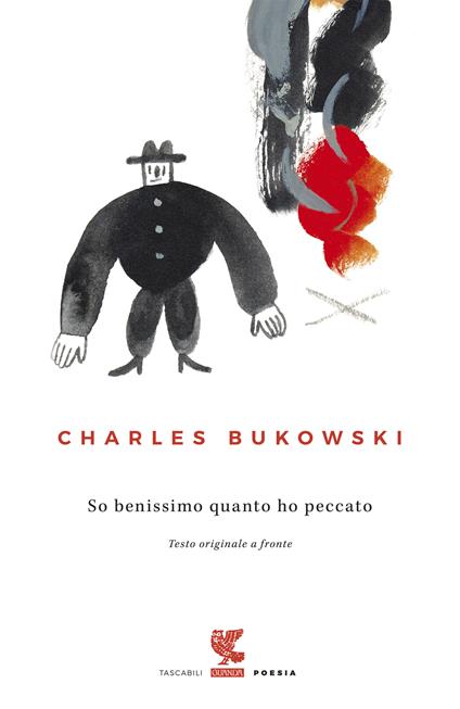 So benissimo quanto ho peccato. Testo inglese a fronte - Charles Bukowski - copertina