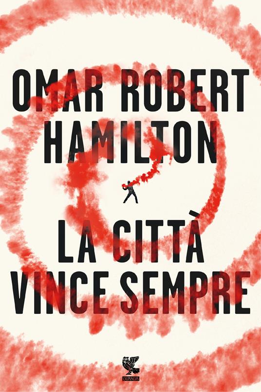 La città vince sempre - Omar Robert Hamilton,Mariella Milan - ebook