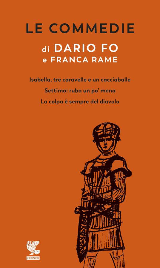 Le commedie. Vol. 2: Isabella, tre caravelle e un cacciaballe-Settimo: ruba un po' meno-La colpa è sempre del diavolo - Dario Fo,Franca Rame - copertina