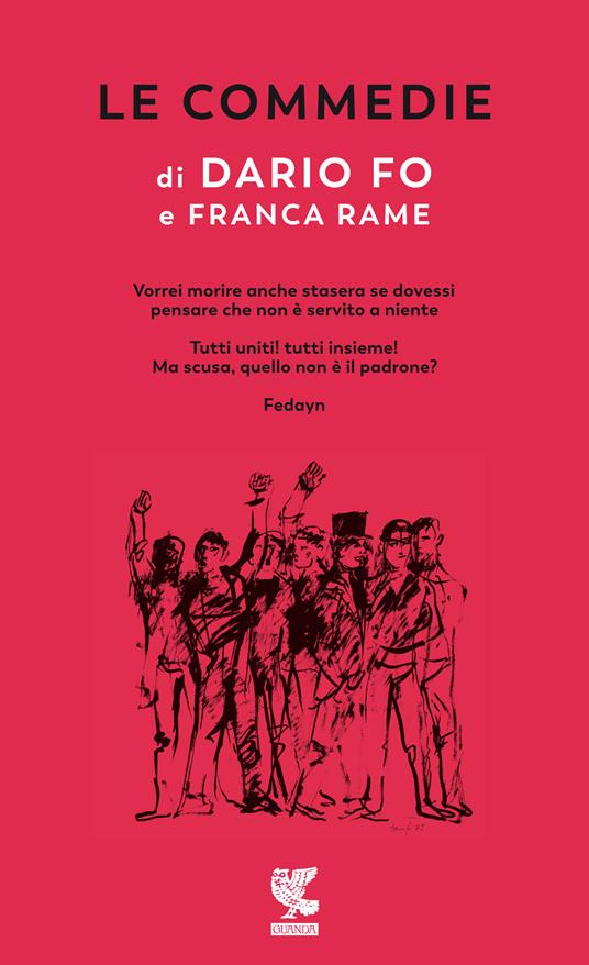 Le commedie. Vol. 4: Vorrei morire anche stasera... -Tutti uniti! Tutti insieme! Ma scusa, quello non è il padrone? Fedayn. - Dario Fo - copertina