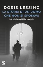 La storia di un uomo che non si sposava e altri racconti