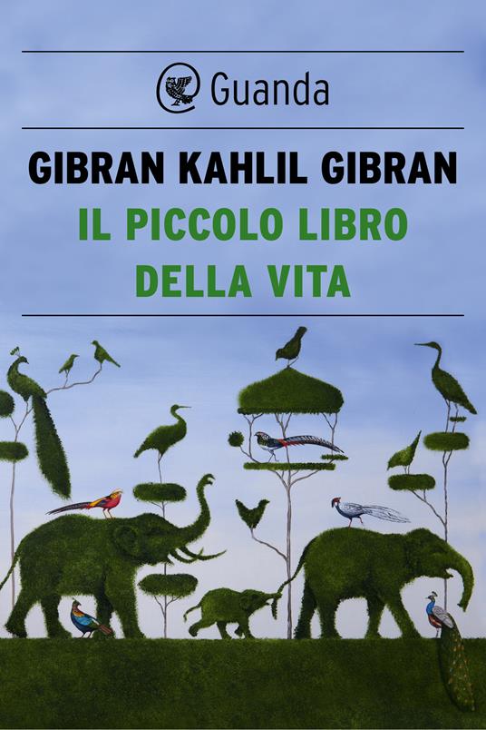 Il piccolo libro della vita - Kahlil Gibran,Neil Douglas Klotz,Alba Bariffi - ebook