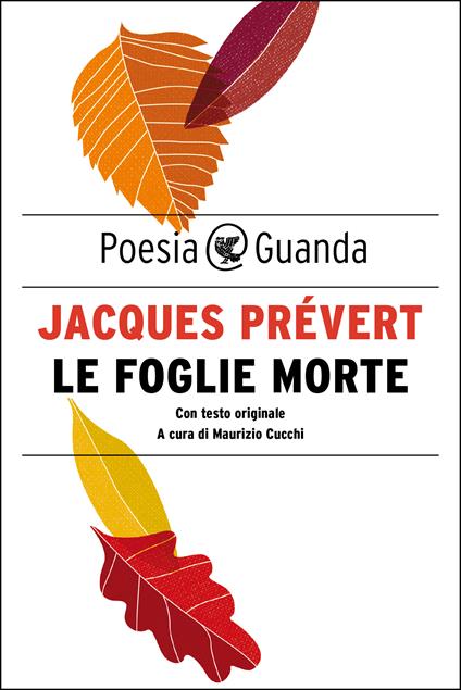 Le foglie morte. Testo francese a fronte - Jacques Prévert,Maurizio Cucchi - ebook