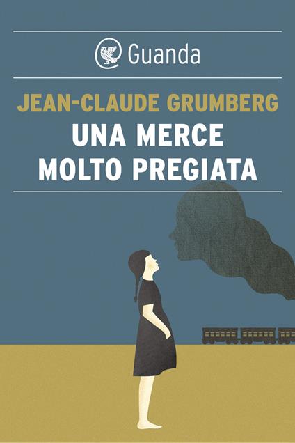 Una merce molto pregiata - Jean-Claude Grumberg,Silvia Sichel - ebook