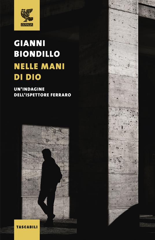 Nelle mani di Dio. Un'indagine dell'ispettore Ferraro - Gianni Biondillo - copertina