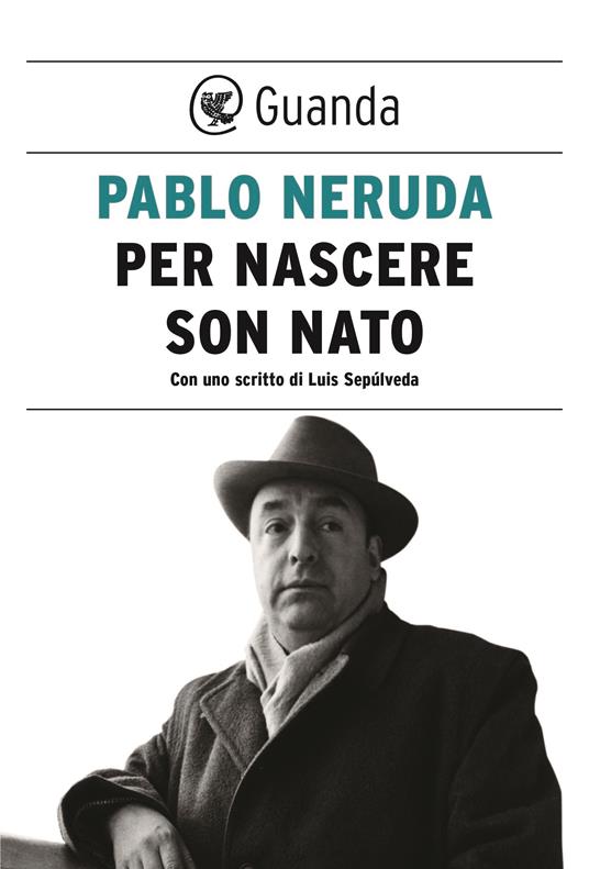 Per nascere son nato - Pablo Neruda,Silvio D'Amico - ebook