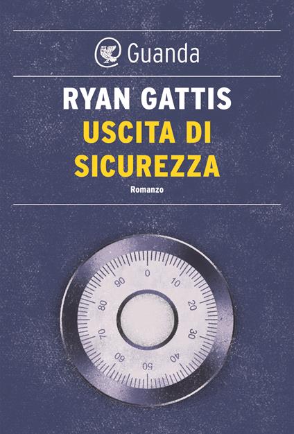 Uscita di sicurezza - Ryan Gattis,Carla Katia Bagnoli - ebook