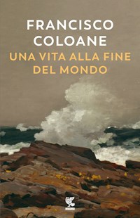 Una vita alla fine del mondo - Francisco Coloane - Libro - Guanda -  Biblioteca della Fenice