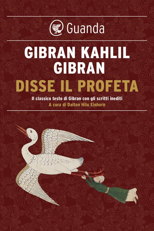 Disse il profeta. Il classico testo di Gibran con scritti inediti - Kahlil Gibran,Dalton Hilu Einhorn,Alba Bariffi,Gian Piero Bona - ebook