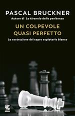 Un colpevole quasi perfetto. La costruzione del capro espiatorio bianco