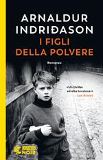 I figli della polvere. I casi dell'ispettore Erlendur Sveinsson