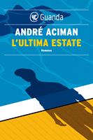 Chiamami col tuo nome - André Aciman - Libro - Guanda - Narratori della  Fenice