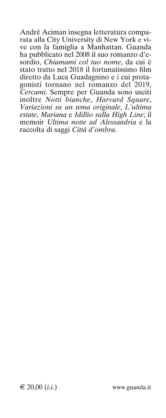 Chiamami col tuo nome di André Aciman - Brossura - FUORI COLLANA - Il  Libraio