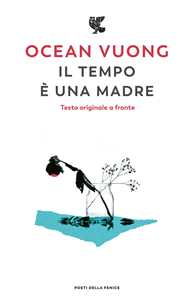 Libro Il tempo è una madre. Testo originale a fronte Ocean Vuong