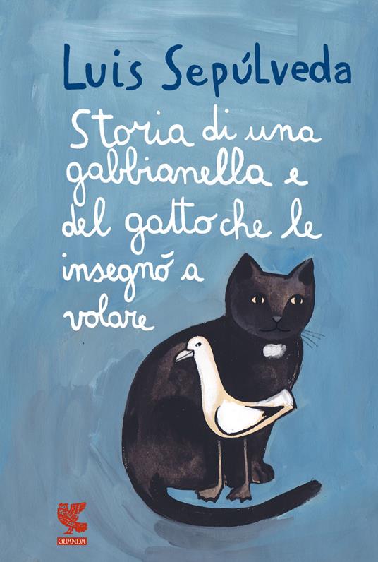 Storia di una gabbianella e del gatto che le insegnò a volare - Luis Sepúlveda - copertina