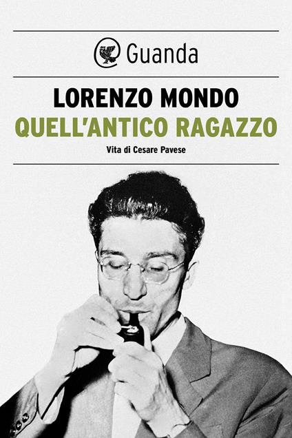 Quell'antico ragazzo. Vita di Cesare Pavese. Nuova ediz. - Lorenzo Mondo - ebook