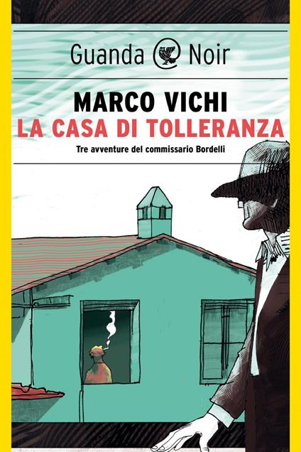 La casa di tolleranza. Tre avventure del commissario Bordelli - Marco Vichi - ebook