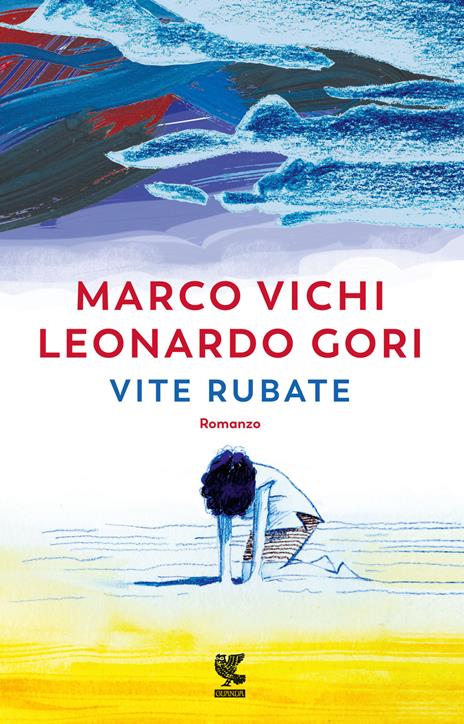 Vite rubate - Marco Vichi,Leonardo Gori - copertina