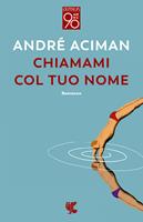 Chiamami col tuo nome - André Aciman - Libro - Guanda - Fuori collana