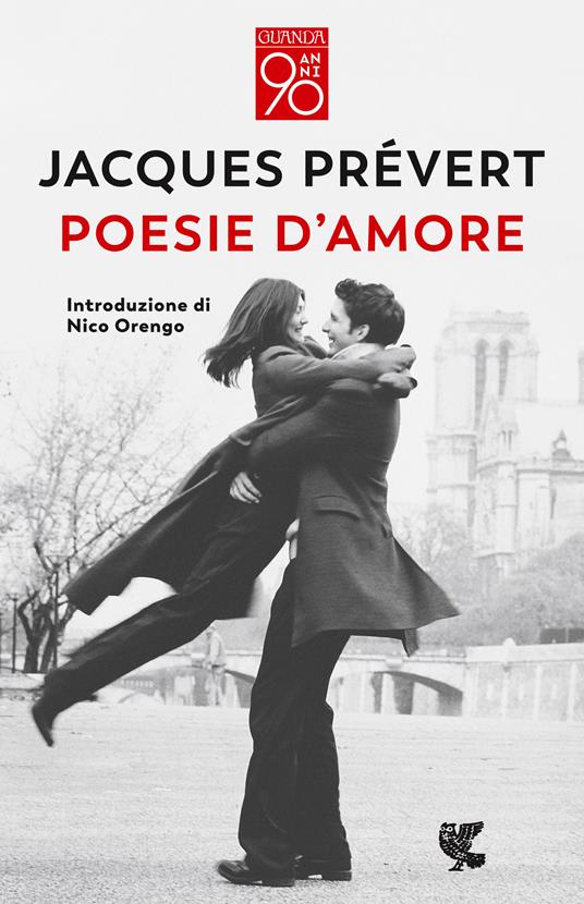 Poesie d'amore. Testo francese a fronte - Jacques Prévert - Libro - Guanda  - Tascabili Guanda. Poesia