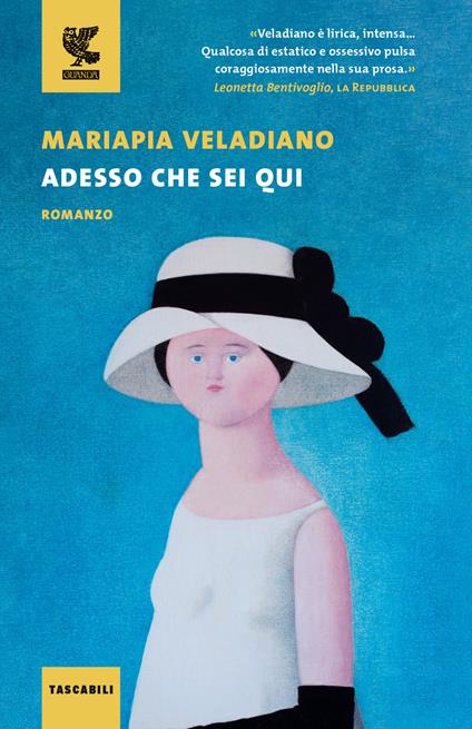 Adesso che sei qui - Mariapia Veladiano - copertina