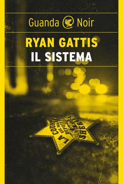 Il sistema - Ryan Gattis,Katia Bagnoli - ebook