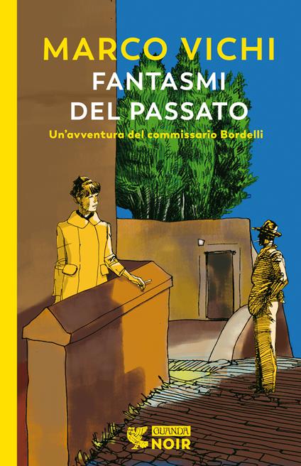 Fantasmi del passato. Un'indagine del commissario Bordelli - Marco Vichi,Leonardo Gori - copertina