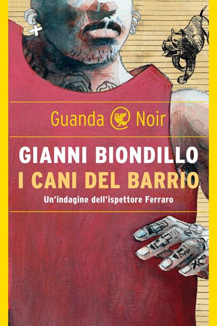 I cani del barrio. Un'indagine dell'ispettore Ferraro - Gianni Biondillo - ebook