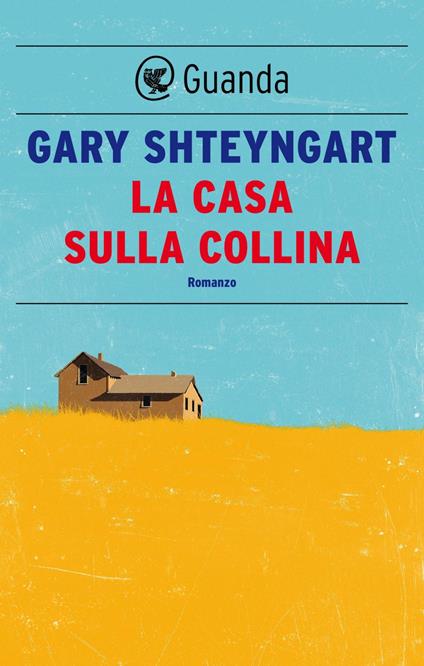 La casa sulla collina - Gary Shteyngart,Katia Bagnoli - ebook