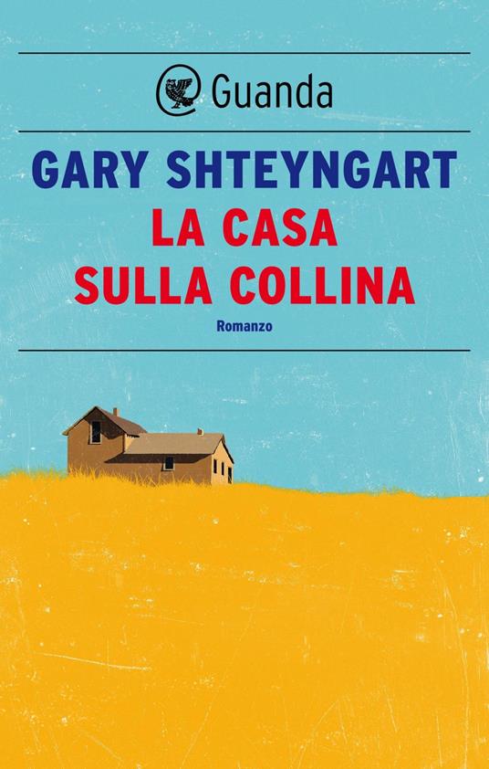 La casa sulla collina - Gary Shteyngart,Katia Bagnoli - ebook