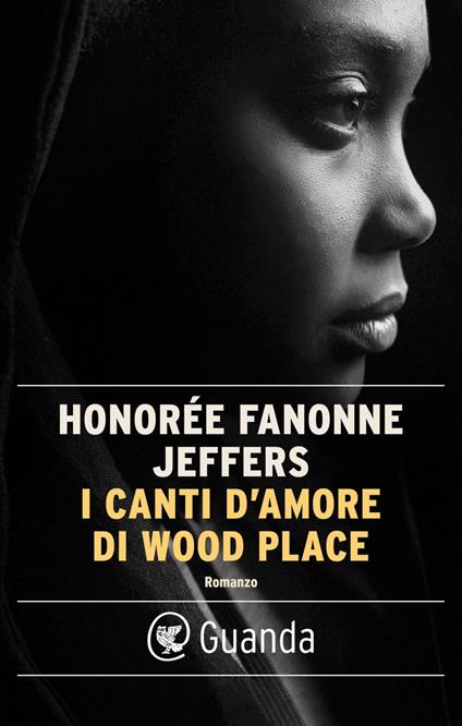 I canti d'amore di Wood Place - Honorée Fanonne Jeffers,Alba Bariffi - ebook