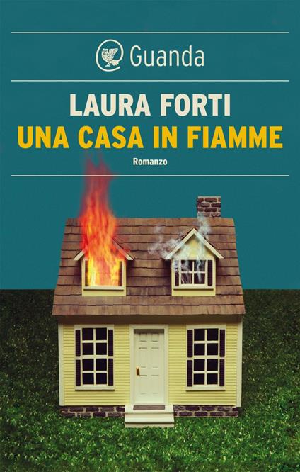 Una casa in fiamme - Laura Forti - ebook