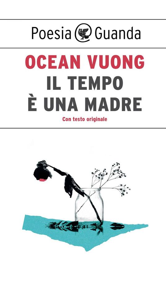 Il tempo è una madre. Testo originale a fronte - Ocean Vuong,Damiano Abeni,Moira Egan - ebook