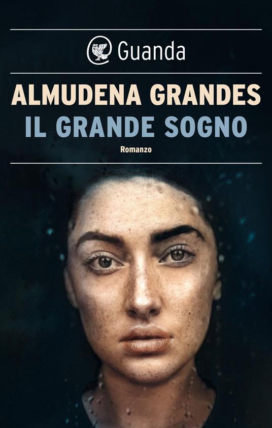 Il grande sogno - Almudena Grandes - ebook