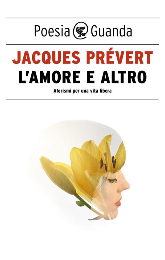 L' amore e altro. Aforismi per una vita libera - Jacques Prévert - ebook